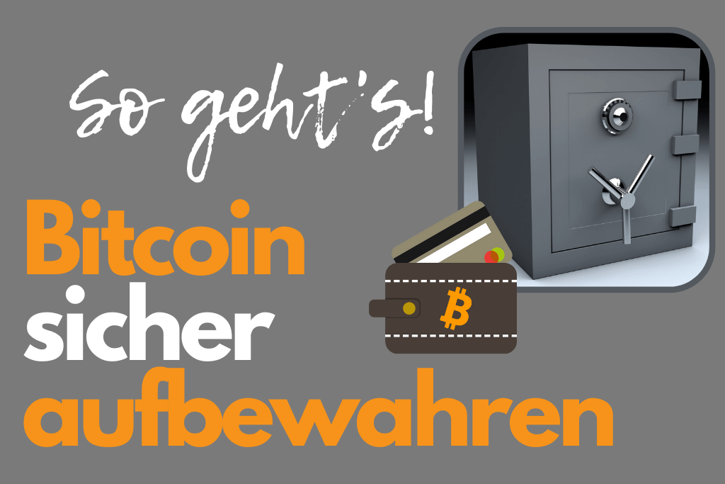 Bitcoin sicher aufbewahren